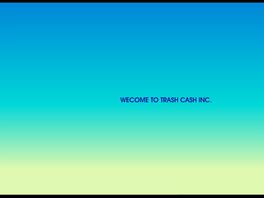 Go to: Trash Cash Inc.