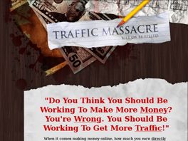 Go to: Traffic Massacre - Drive Tons Of Targeted Traffic To Your Website.