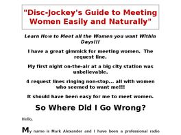 Go to: Disc Jockeys Guide To Meeting Women Easily & Naturally.