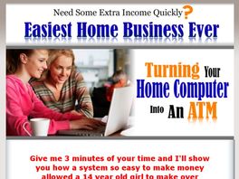 Go to: Easiest Home Business Ever.