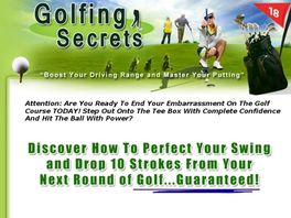 Go to: Golfing Secrets Super New Guide for 2010!