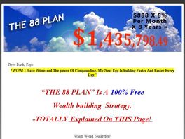 Go to: The 88 Plan -Wealth building Tools and links to elite investments.