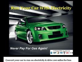 Go to: Run Your Car With Electricity - Slash Your Gas Costs To Zero.