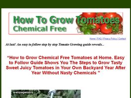 Go to: Learn How To Grow Tomatoes Naturally, Without The Use Of Chemicals.