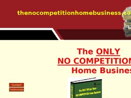 Go to: The Only No Competition Home Business!