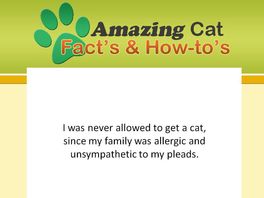 Go to: Amazing Cat Facts & How-to's