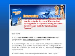 Go to: Kiteboarding Secrets- new Kiteboarding ebook, hot niche!