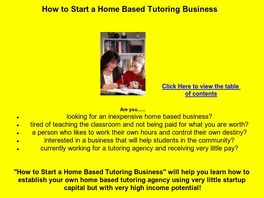 Go to: Learn How To Start A Home Based Tutoring Business.