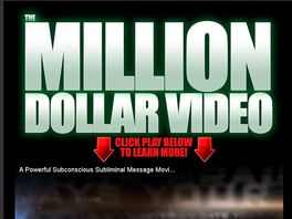 Go to: Million Dollar Video: Make Money Using Subliminal Programming