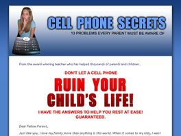 Go to: Cell Phone Secrets: 13 Problems Every Parent Must Know About.