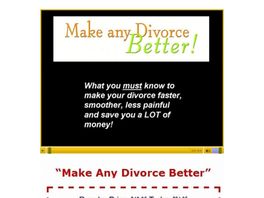 Go to: Make Any Divorce Better! Earn 75% - 0 Return Rate.