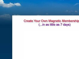 Go to: Start Your Own Traffic Magnetizing Website In 7 Days