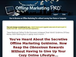 Go to: Offline Marketing Pro - Incredible Income In Only 30 Days!