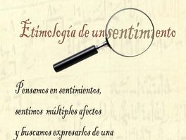 Go to: Etimologia De Un Sentimiento.