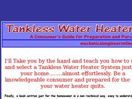 Go to: Tankless Water Heaters-A Consumers Guide For Preparation And Purchase.