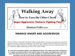 Go to: Anger Managment eBook 'Walking Away: How to Turn the Other Cheek'
