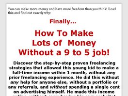 Go to: The Fortunate Freelancer! Learn how to Freelance Fast!