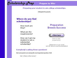 Go to: Scholarship Prep - Prepare Your Student To Win College Scholarships.