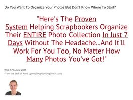 Go to: Stress Free Photo Organization For Scrapbookers!