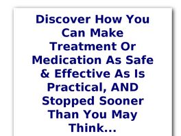 Go to: Self Help Approach To Treatments... Including Medications & Pills.