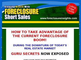 Go to: Foreclosure Short Sale Secrets & How To Conduct One.