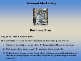 Go to: Business Plans For Internet Marketing.