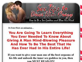 Go to: Sex Tips To Drive Him Crazy: How To Be A Sex Goddess And Blow His Mind