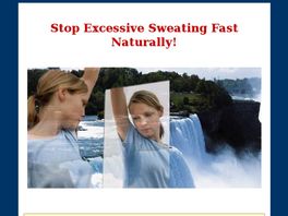 Go to: Stop Excessive Sweating Fast Naturally System.