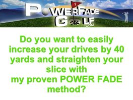 Go to: Golf- How To Make A Power Fade Your Go To Shot