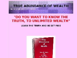 Go to: Learn The Truth To Have A True Abundance Of Wealth.