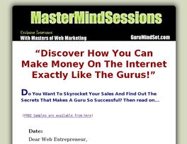 Go to: Marketing MasterMind Session Interviews - The Guru Mind Set.