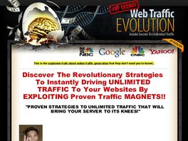 Go to: Web Traffic Evolution - Insider Secrets To Unlimited Traffic.