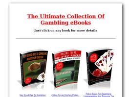 Go to: The Ultimate Collection Of Gambling Ebooks - 5 Sites To Promote!